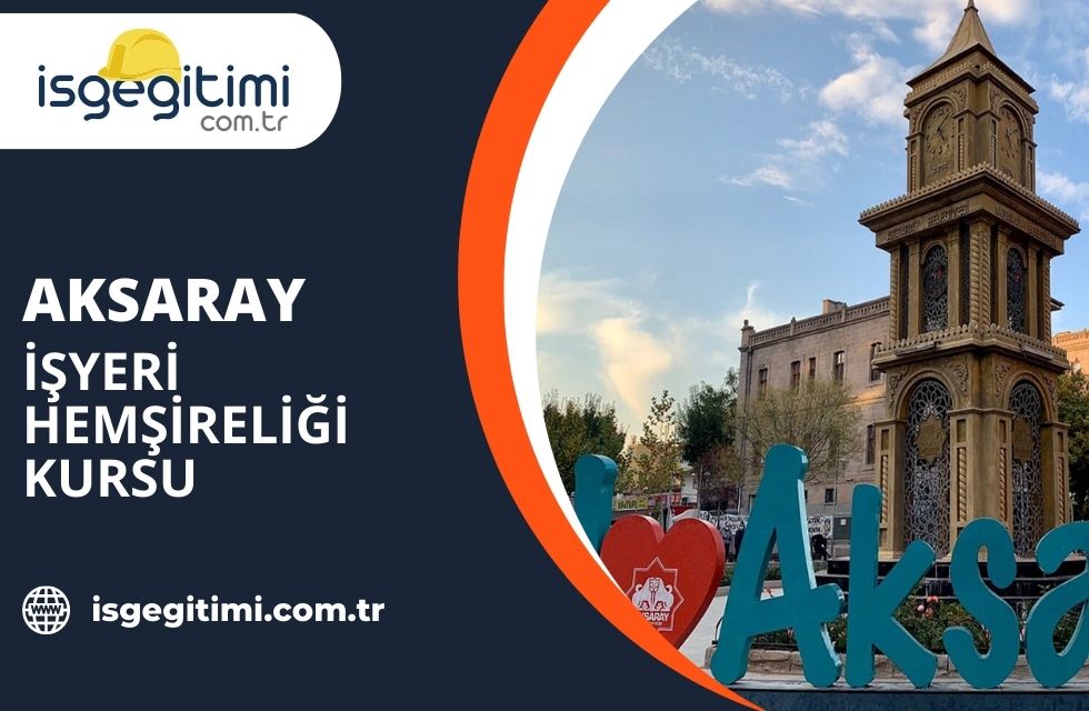 Aksaray İşyeri Hemşireliği Kursu