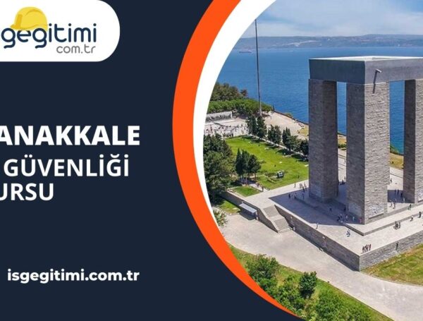 Çanakkale İş Güvenliği Kursu