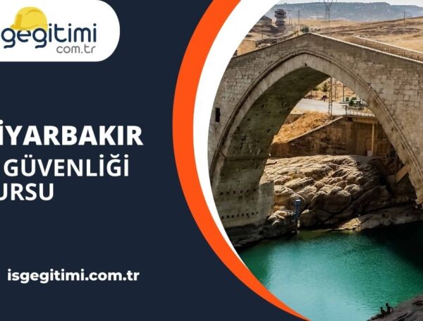Diyarbakır İş Güvenliği Kursu