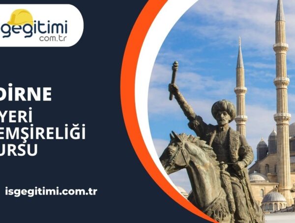 Edirne İşyeri Hemşireliği Kursu