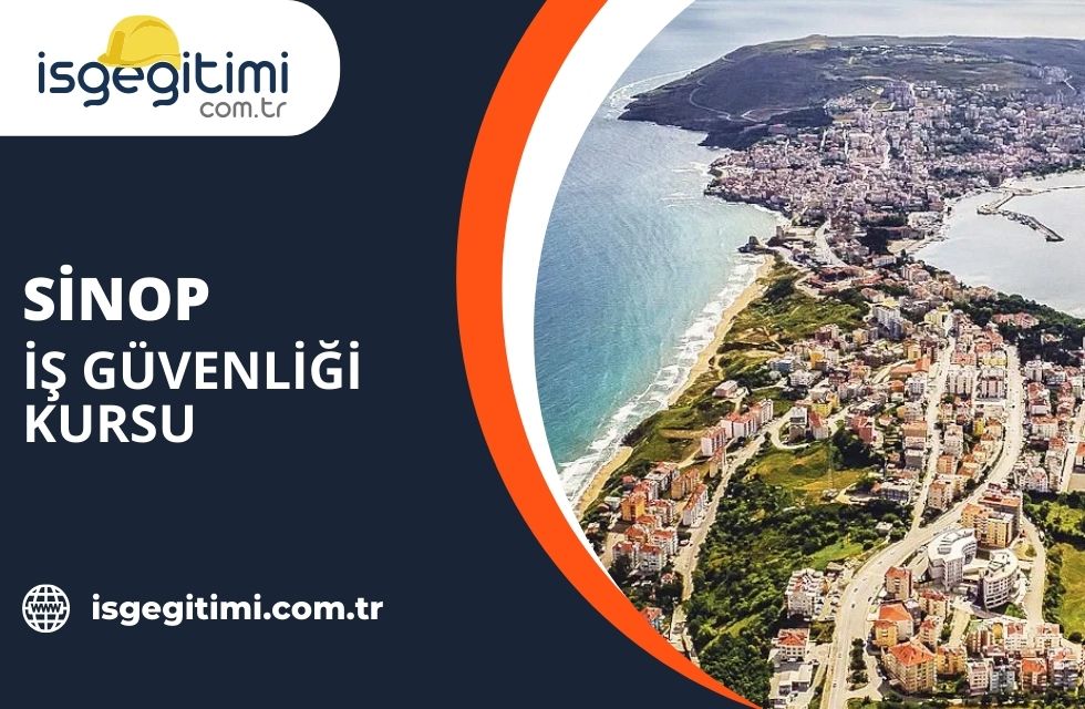 Sinop İş Güvenliği Kursu