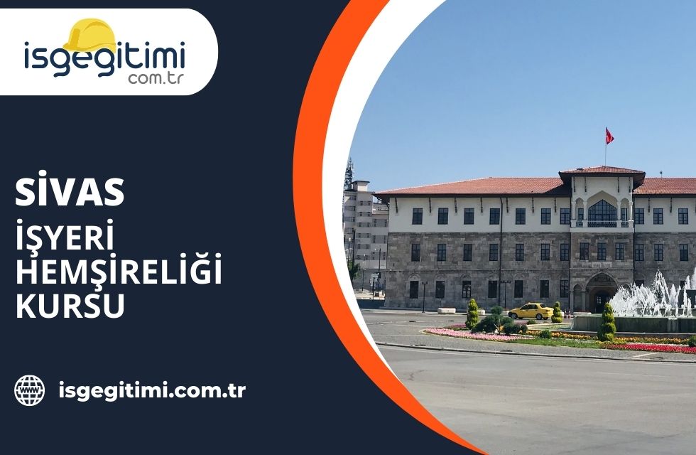 Sivas İşyeri Hemşireliği Kursu