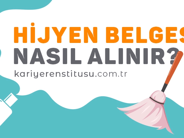 Hijyen Belgesi ve Hijyen Eğitimi Nasıl Alınır?