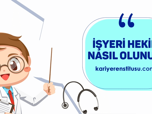 İşyeri Hekimi Nasıl Olunur?