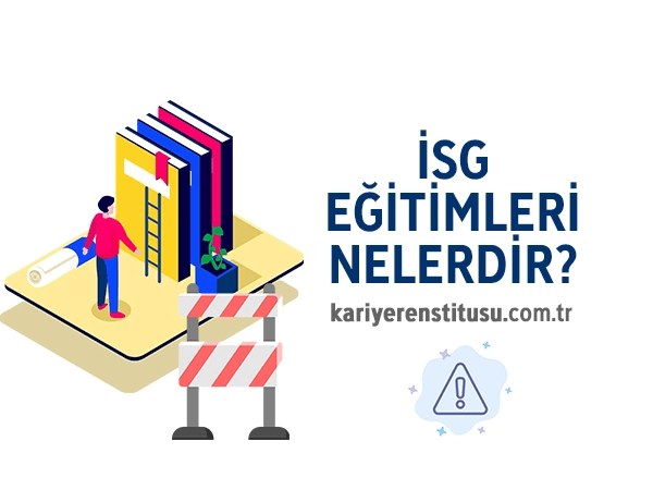 İSG Eğitimleri Nelerdir?