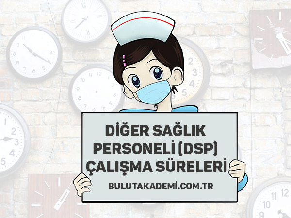 Diğer Sağlık Personeli Çalışma Süreleri