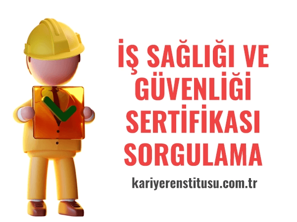 İş Sağlığı ve Güvenliği Sertifikası Sorgulama
