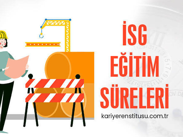 İSG Eğitim Süreleri