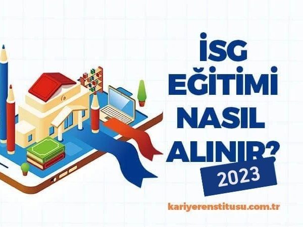 İSG Eğitimi Nasıl Alınır?