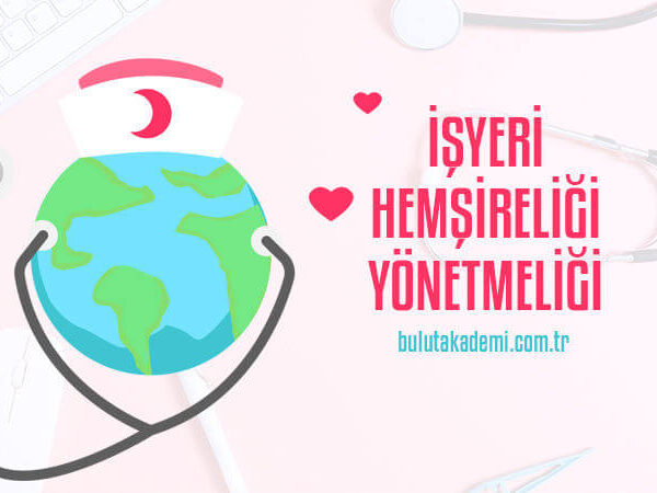 İşyeri Hemşireliği Yönetmeliği