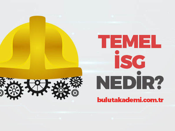 Temel İSG Nedir?