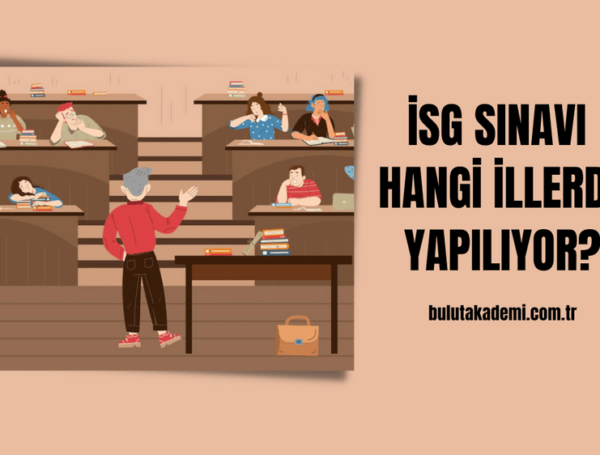 İSG Sınavı Hangi İllerde Yapılıyor? | 2023